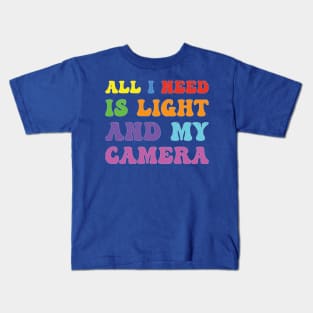 All I Need Is Light And My Camera Bright Retro Style Kids T-Shirt